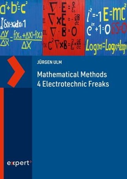 Mathematical Methods 4 Electrotechnic Freaks, Jürgen Ulm - Ebook - 9783381116539