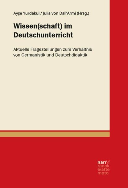 Wissen(schaft) im Deutschunterricht, Ayse Yurdakul ; Julia von Dall'Armi - Paperback - 9783381119011