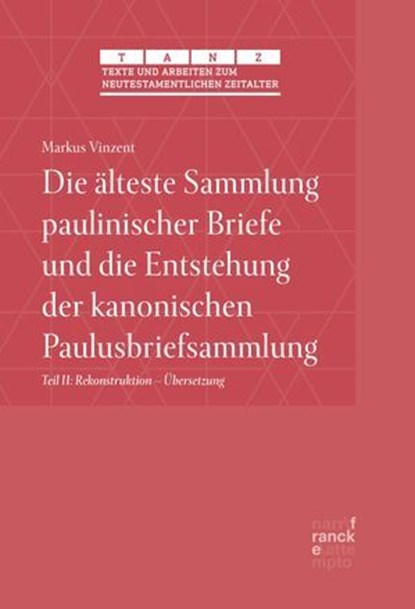 Die älteste Sammlung paulinischer Briefe und die Entstehung der kanonischen Paulusbriefsammlung, Markus Vinzent - Ebook - 9783381125739