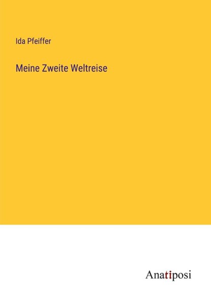 Meine Zweite Weltreise, Ida Pfeiffer - Paperback - 9783382015220