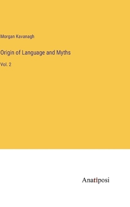 Origin of Language and Myths, Morgan Peter Kavanagh - Gebonden - 9783382121334