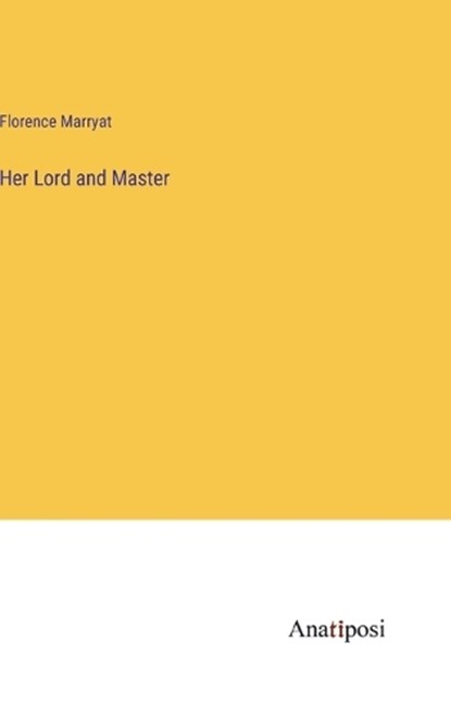 Her Lord and Master, Florence Marryat - Gebonden - 9783382127619