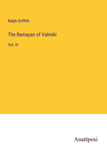 The Ramayan of Valmiki, Ralph Griffith - Paperback - 9783382150501