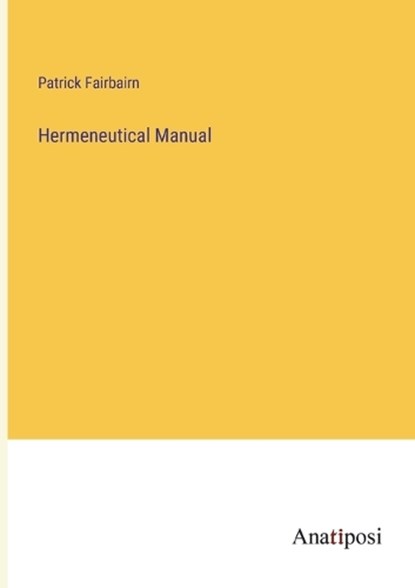 Hermeneutical Manual, Patrick Fairbairn - Paperback - 9783382310301