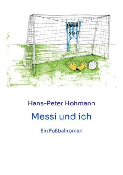 Messi und ich, Hans-Peter Hohmann - Ebook - 9783384001955