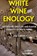 WHITE WINE ENOLOGY, Volker Schneider - Gebonden - 9783384016157