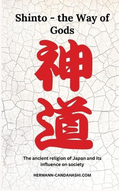 Shinto - The Way of Gods, Hermann Candahashi - Paperback - 9783384037657
