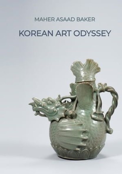 Korean Art Odyssey, Maher Asaad Baker - Ebook - 9783384050687