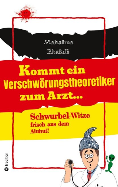 Kommt ein Verschwörungstheoretiker zum Arzt..., BHAKDI,  Mahatma - Paperback - 9783384059239