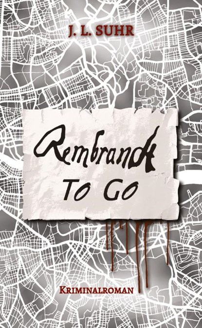 Rembrandt to Go, J. L. Suhr - Paperback - 9783384084149