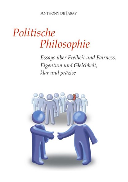 Politische Philosophie, Anthony De Jasay - Gebonden - 9783384104038