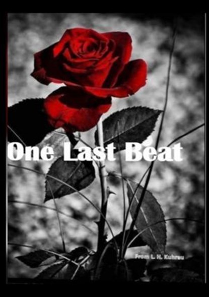 One last beat, L. H. Kuhrau - Ebook - 9783384157027