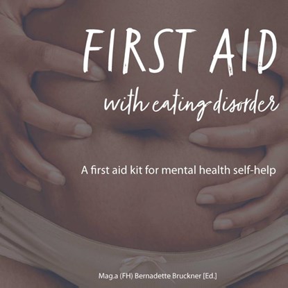 FIRST AID WITH EATING DISORDER, Bernadette Bruckner ; Harry Merl ; Nicole C. Ayers ; Kate Hudson-Hall - Gebonden - 9783384164537