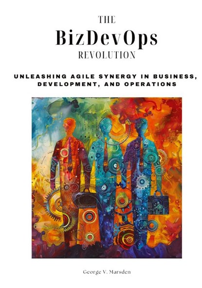 The BizDevOps Revolution, George V. Marsden - Paperback - 9783384165350