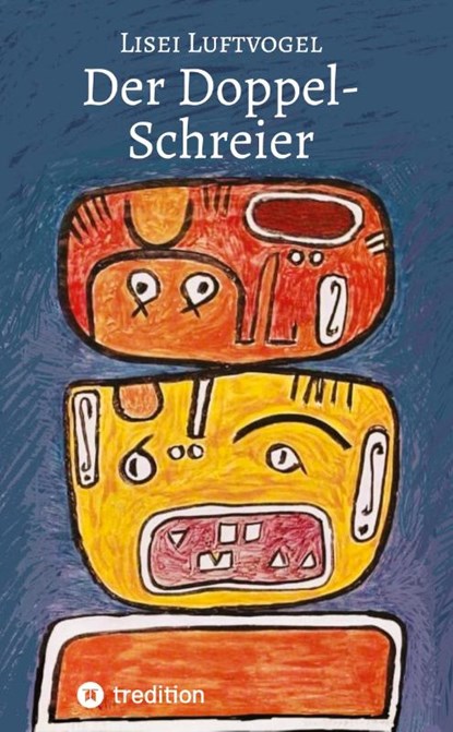Der Doppel-Schreier, Lisei Luftvogel - Gebonden - 9783384197207