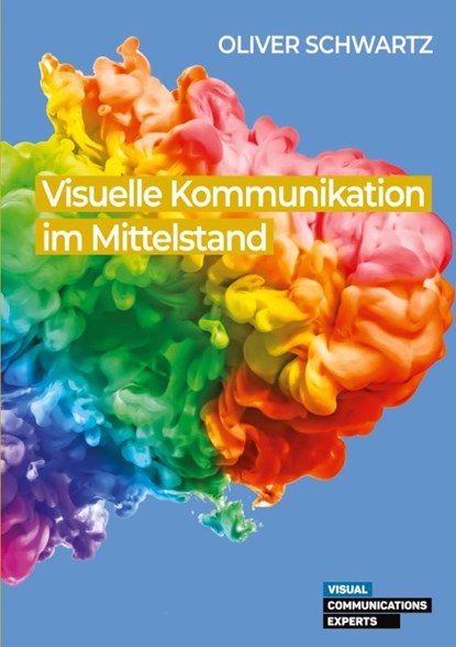 Visuelle Kommunikation im Mittelstand, Oliver Schwartz - Paperback - 9783384200600