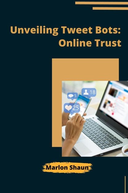 Unveiling Tweet Bots: Online Trust, Marlon - Paperback - 9783384208880