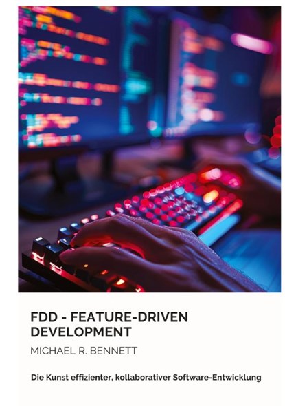 FDD - Feature-Driven Development, Michael R. Bennett - Paperback - 9783384209382