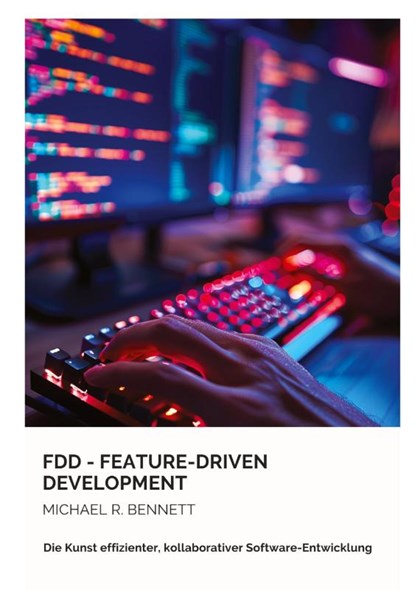 FDD - Feature-Driven Development, Michael R. Bennett - Gebonden - 9783384209399