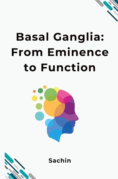 Basal Ganglia: From Eminence to Function, Sachin - Paperback - 9783384223913