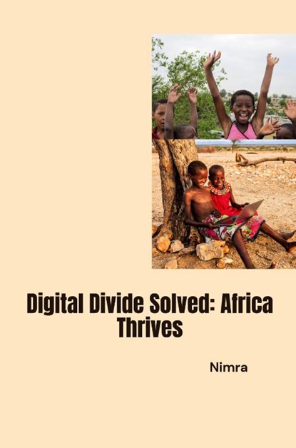Digital Divide Solved: Africa Thrives, Nimra - Paperback - 9783384224323