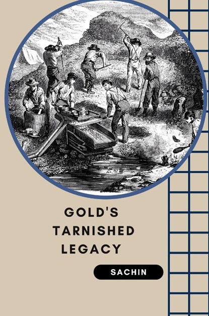 Gold's Tarnished Legacy, Sachin - Paperback - 9783384226761