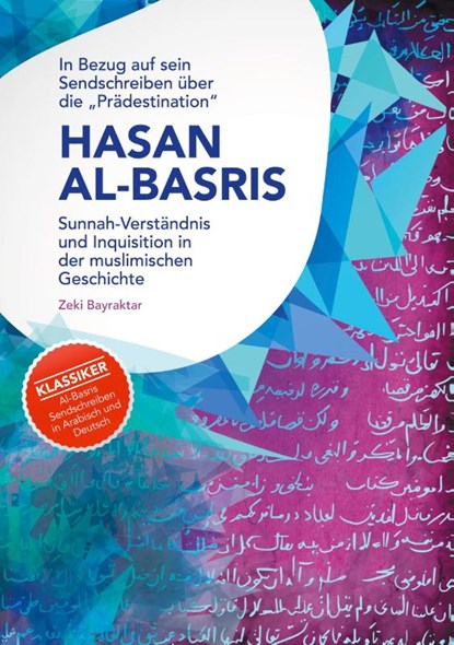 In Bezug auf sein Sendschreiben über die "Prädestination" Hasan Al-Basris, Zeki Bayraktar - Gebonden - 9783384227447