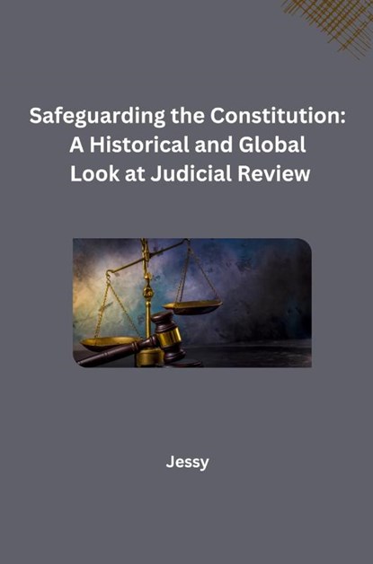 Safeguarding the Constitution: A Historical and Global Look at Judicial Review, Jessy - Paperback - 9783384232373
