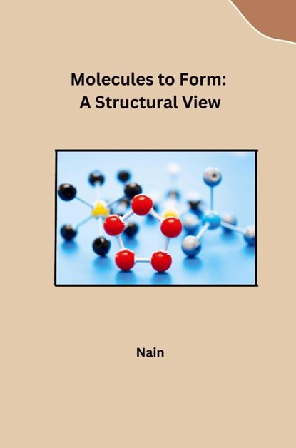Molecules to Form: A Structural View, Nain - Paperback - 9783384235589