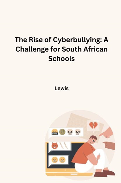The Rise of Cyberbullying: A Challenge for South African Schools, Lewis - Paperback - 9783384270450