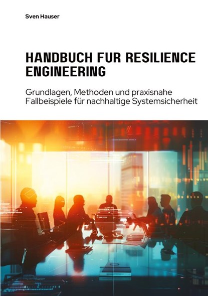Handbuch für Resilience Engineering, Sven Hauser - Paperback - 9783384281852