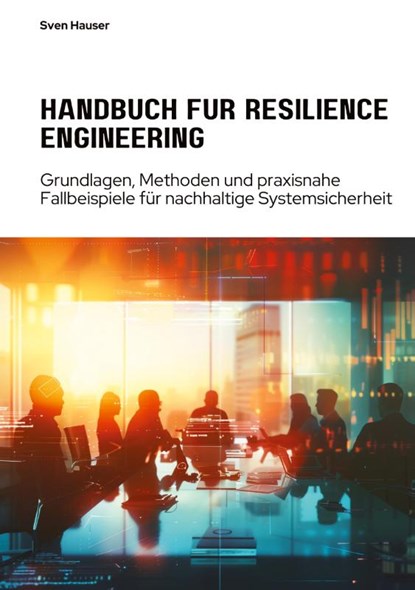 Handbuch für Resilience Engineering, Sven Hauser - Gebonden - 9783384281869