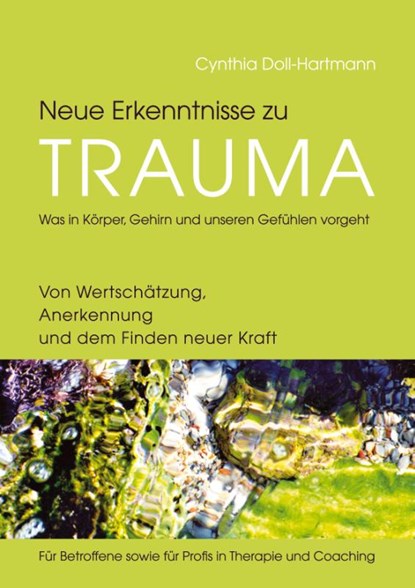 Neue Erkenntnisse zu Trauma: Was in Körper, Gehirn und unseren Gefühlen vorgeht, Cynthia Doll-Hartmann - Paperback - 9783384297761