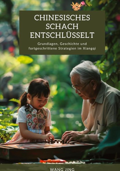 Chinesisches Schach entschlüsselt, Wang Jing - Paperback - 9783384299222