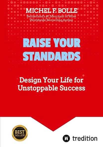 RAISE YOUR STANDARDS, Michel F. Bolle - Paperback - 9783384322500