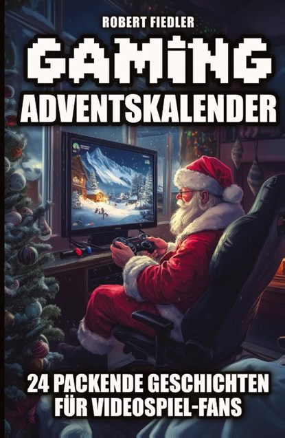 Gaming Adventskalender, Robert Fiedler - Paperback - 9783384370518