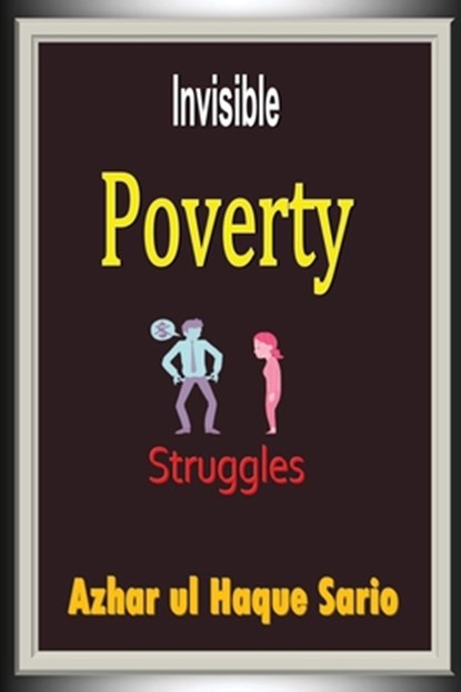 Invisible Poverty Struggles, Azhar Ul Haque Sario - Paperback - 9783384435521