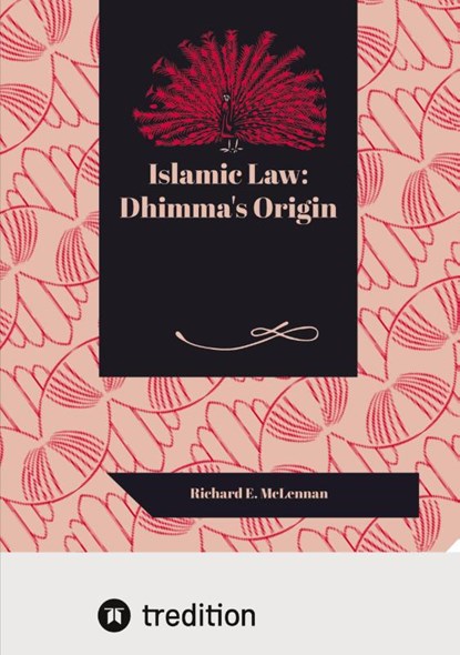 Islamic Law: Dhimma's Origin, Richard E. McLennan - Paperback - 9783384442628
