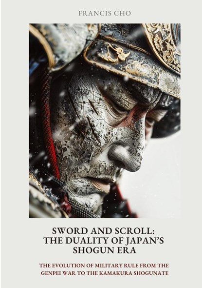 Sword and Scroll: The Duality of Japan's Shogun Era, Francis Cho - Paperback - 9783384443069