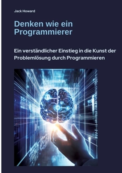 Denken wie ein Programmierer, Jack Howard - Paperback - 9783384457981