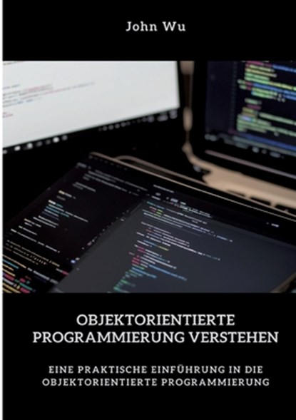 Objektorientierte Programmierung verstehen, John Wu - Paperback - 9783384461339