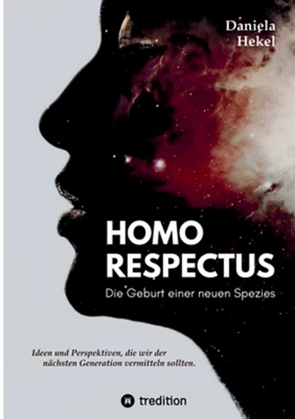 Homo Respectus - Die Geburt einer neuen Spezies, Daniela Hekel - Paperback - 9783384491787