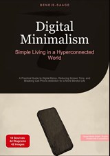 Digital Minimalism: Simple Living in a Hyperconnected World - Bendis A. I. Saage - English - 9783384533562