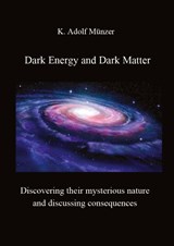 Dark Energy and Dark Matter - K. Adolf Münzer - 9783384597748