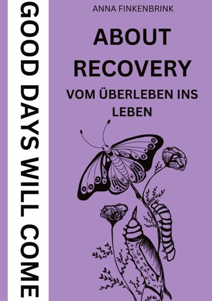 About Recovery: Good Days Will Come, Anna Finkenbrink - Gebonden - 9783384599032
