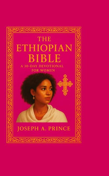 The Ethiopian Bible, Prince Joseph L ; Joseph A Prince - Paperback - 9783384678102