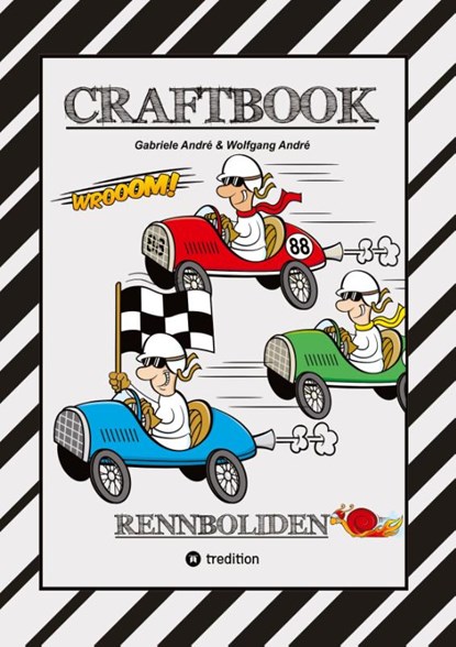 CRAFTBOOK - RACE ON - SPIEL - BASTELANLEITUNG - SUPER RENNWAGEN - TUTORIAL - TOLLE MOTIVE - FLITZER - KNIFFLIGE RÄTSEL - STORYTELLING - ÜBUNGEN, Gabriele André ; Wolfgang André - Gebonden - 9783384686763