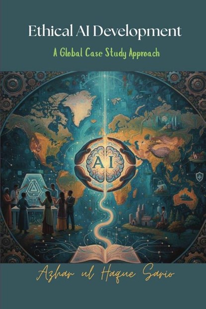 Ethical AI Development, Azhar Ul Haque Sario - Paperback - 9783384723789