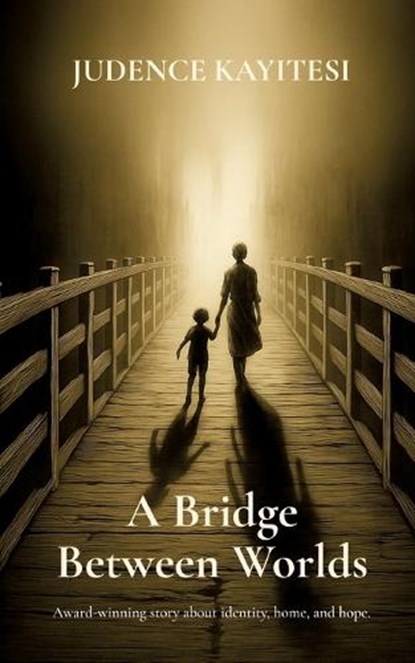 A Bridge Between Worlds, Judence Kayitesi - Paperback - 9783384738967