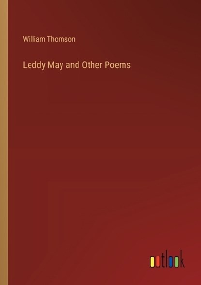 Leddy May and Other Poems, William Thomson - Paperback - 9783385320819